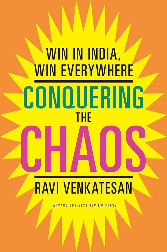 Conquering the Chaos: Win in India, Win Everywhere cover image