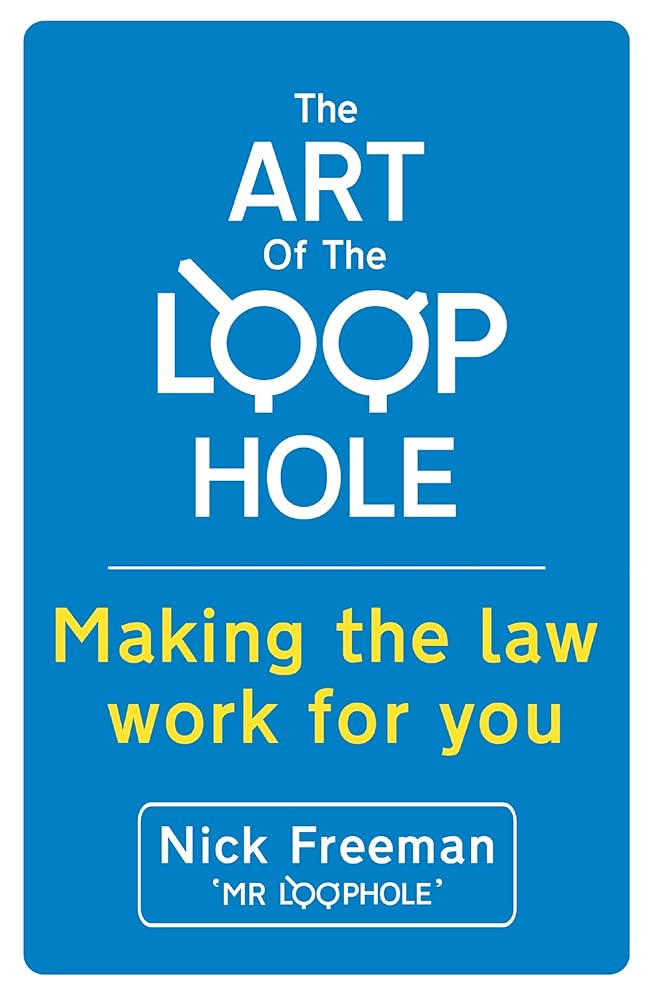 The Art of the Loophole: Making the law work for you cover image