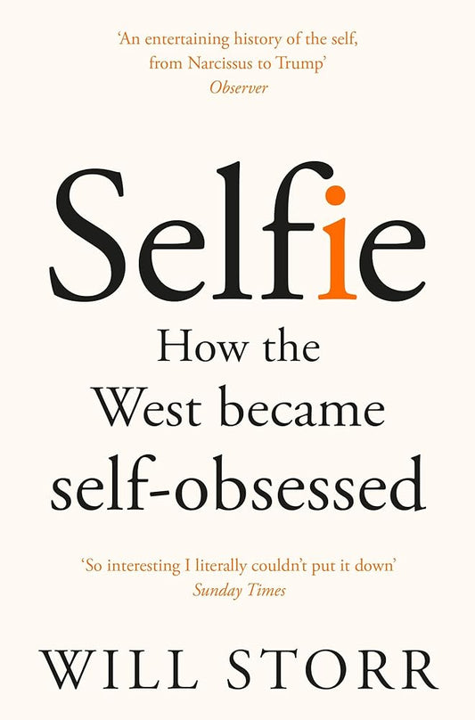 Selfie: How the West Became Self-Obsessed cover image