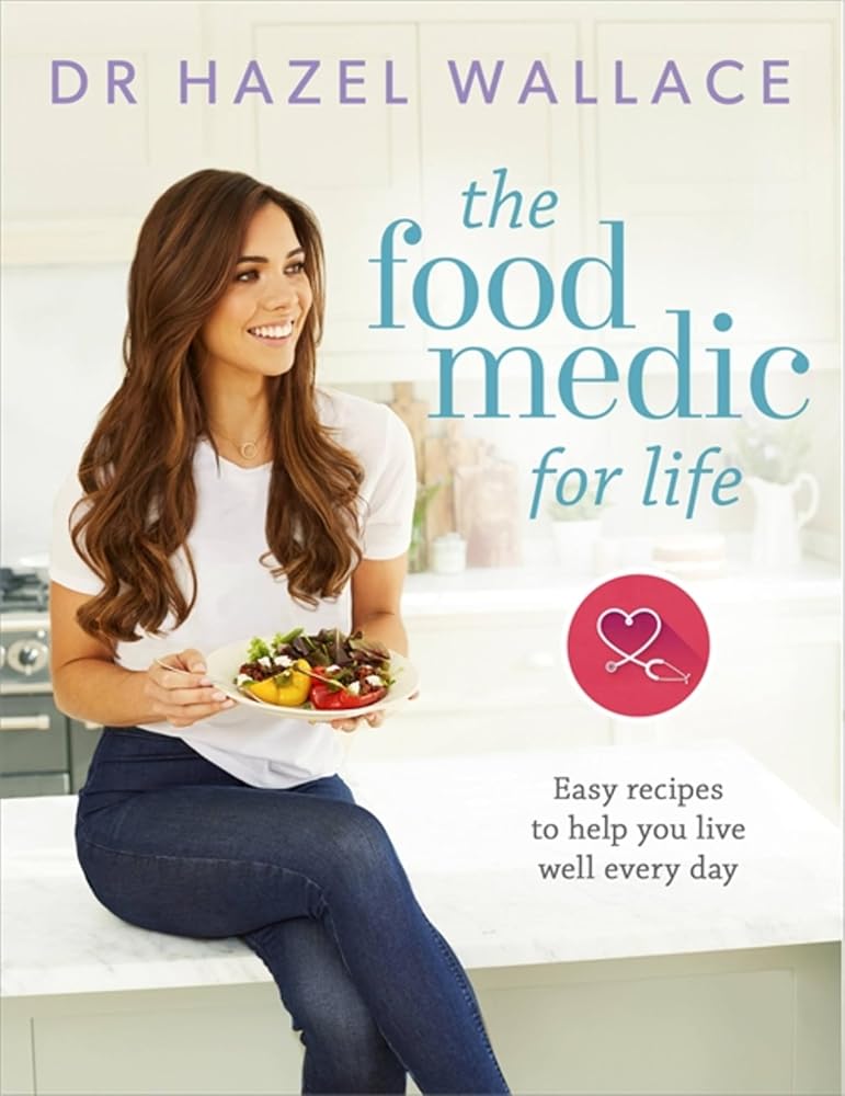 The Food Medic for Life: Easy recipes to help you live well every day cover image
