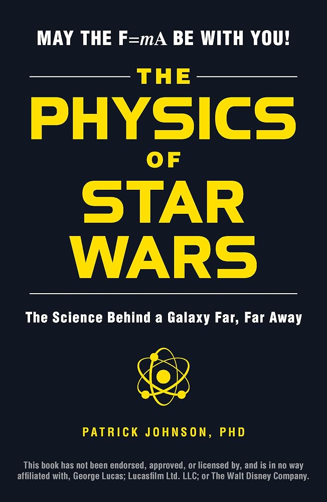 The Physics of Star Wars: The Science Behind a Galaxy Far, Far Away cover image