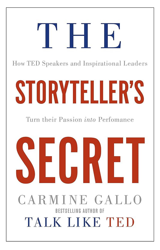 The Storyteller's Secret: From Ted Speakers to Business Legends, Why Some Ideas Catch on and Others Don't cover image