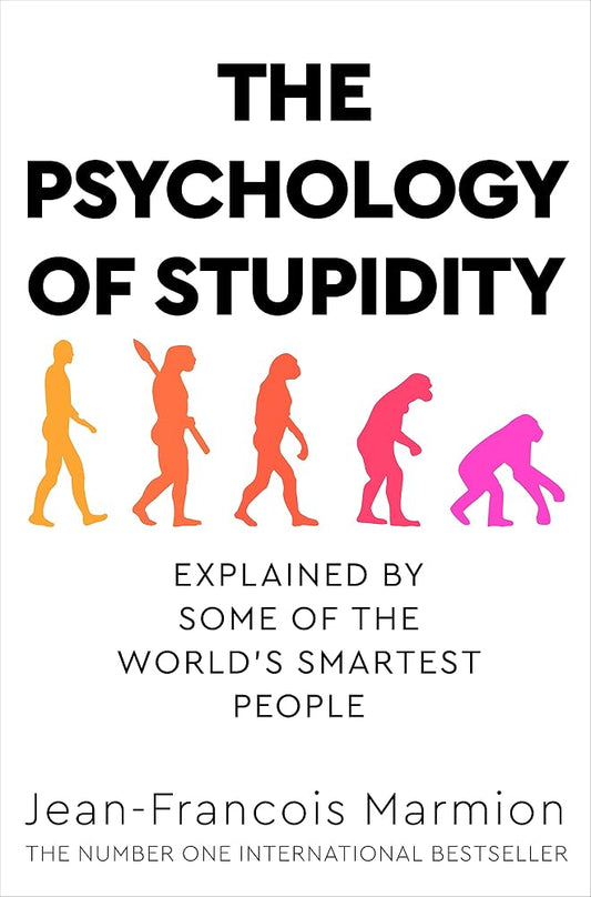 The Psychology of Stupidity: Explained by Some of the World's Smartest People cover image