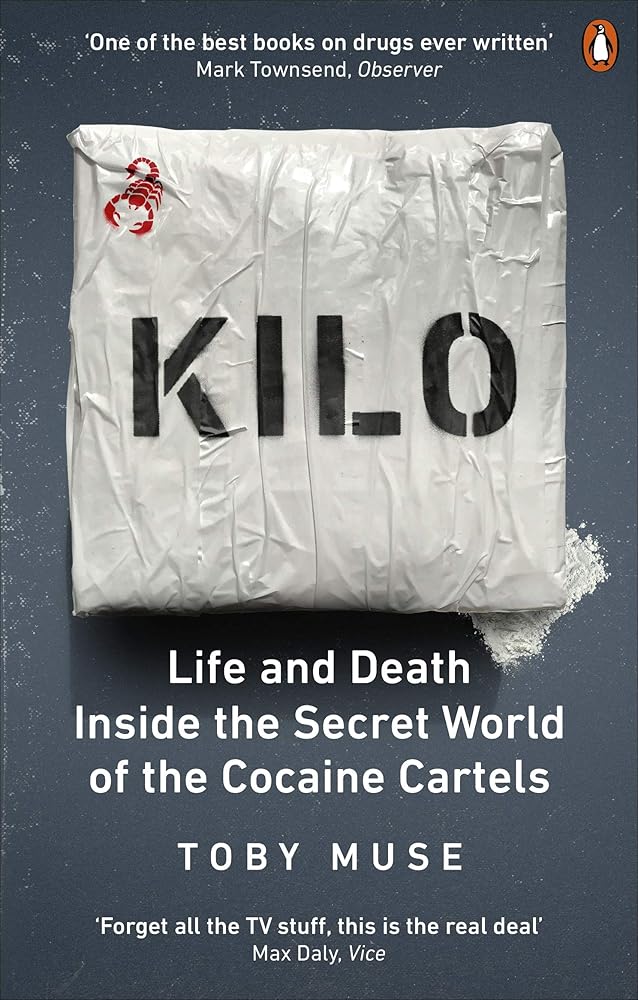 Kilo: Life and Death Inside the Secret World of the Cocaine Cartels cover image