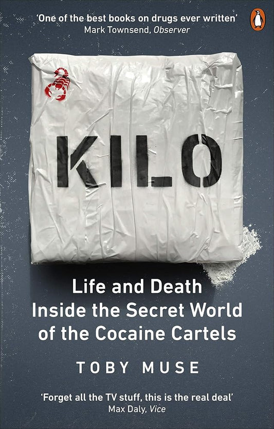 Kilo: Life and Death Inside the Secret World of the Cocaine Cartels cover image