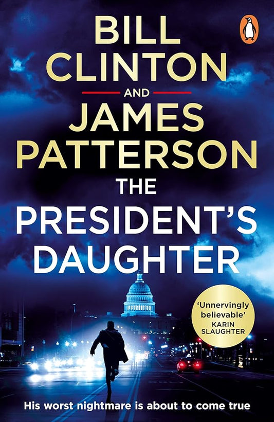 The President’s Daughter: the #1 Sunday Times bestseller (Bill Clinton & James Patterson stand-alone thrillers) cover image