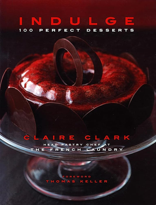 Indulge: 100 Perfect Desserts cover image