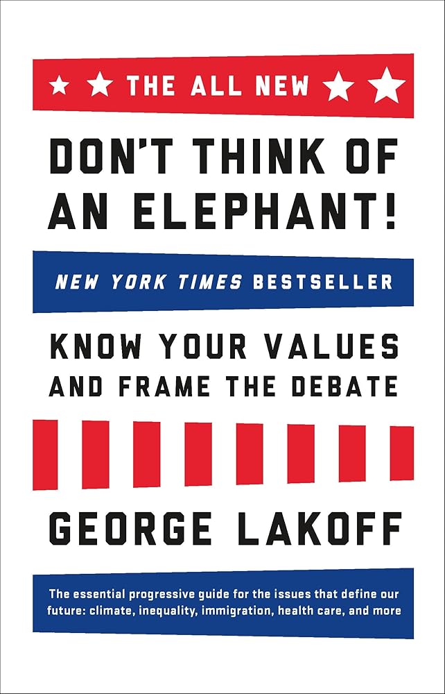 The ALL NEW Don't Think of an Elephant!: Know Your Values and Frame the Debate cover image
