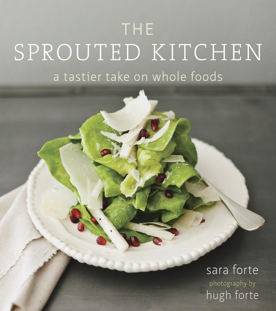 The Sprouted Kitchen: A Tastier Take on Whole Foods [A Cookbook] cover image