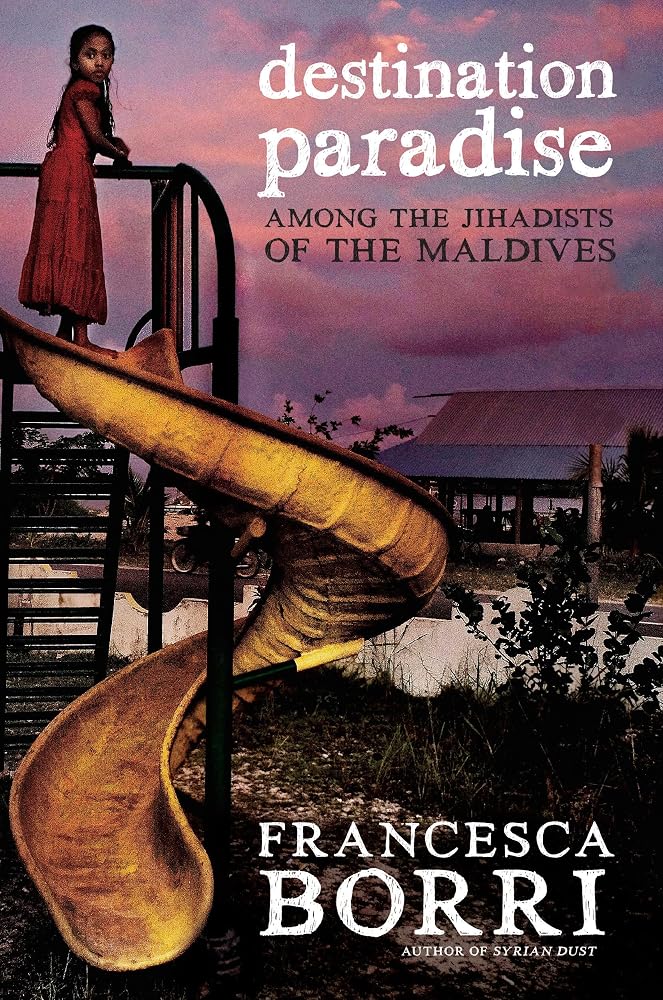 Destination Paradise: Among the Jihadists of the Maldives cover image