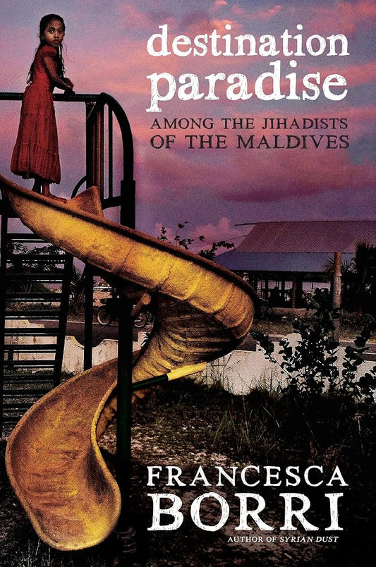 Destination Paradise: Among the Jihadists of the Maldives cover image