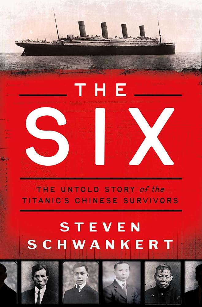 The Six: The Untold Story of the Titanic's Chinese Survivors cover image