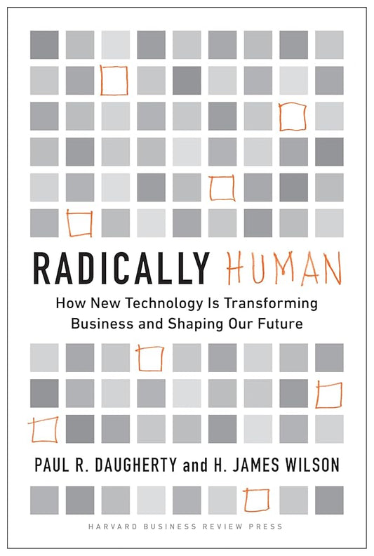 Radically Human: How New Technology Is Transforming Business and Shaping Our Future cover image