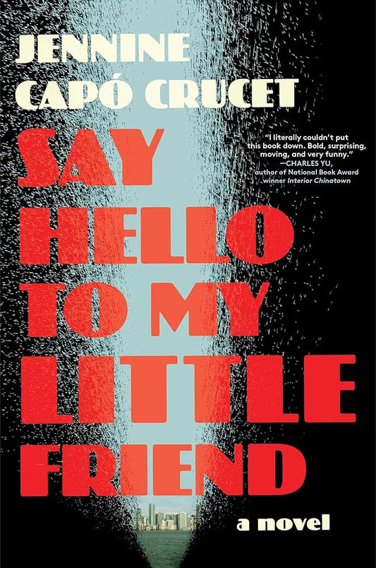 Say Hello to My Little Friend: A Novel cover image