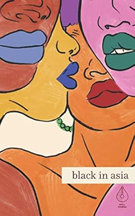 Black in Asia: A Spill Stories Anthology cover image