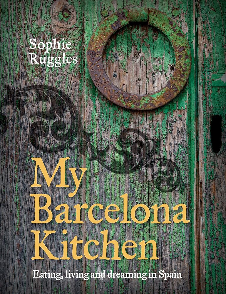 My Barcelona Kitchen: Eating, Living and Dreaming in Spain cover image