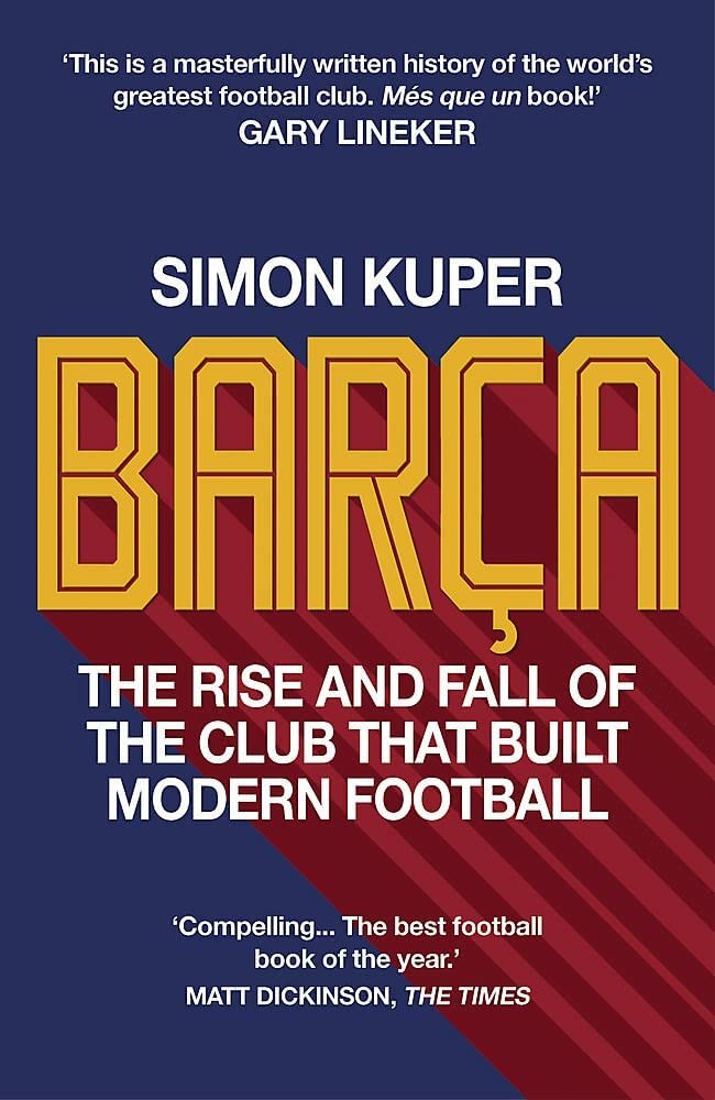 Barça: The rise and fall of the club that built modern football WINNER OF THE FOOTBALL BOOK OF THE YEAR 2022 cover image