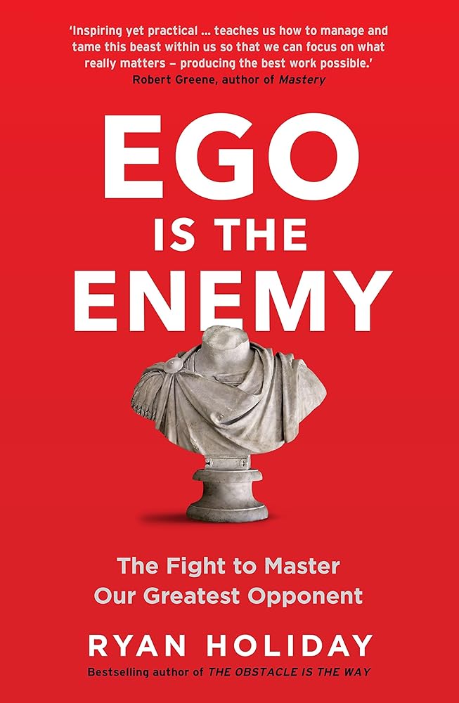 Ego is the Enemy: The Fight to Master Our Greatest Opponent cover image
