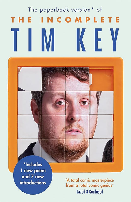The Incomplete Tim Key: About 300 of his poetical gems and what-nots cover image