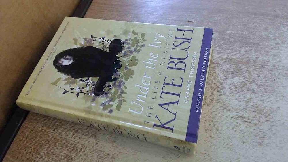 Under the Ivy: The Story of Kate Bush. Revised & Updated Edition cover image