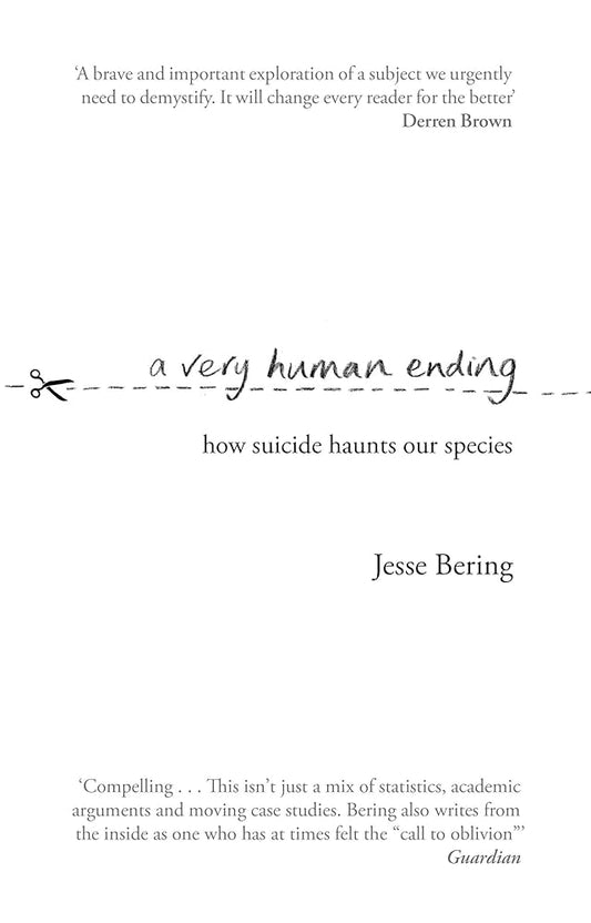 A Very Human Ending: How suicide haunts our species cover image
