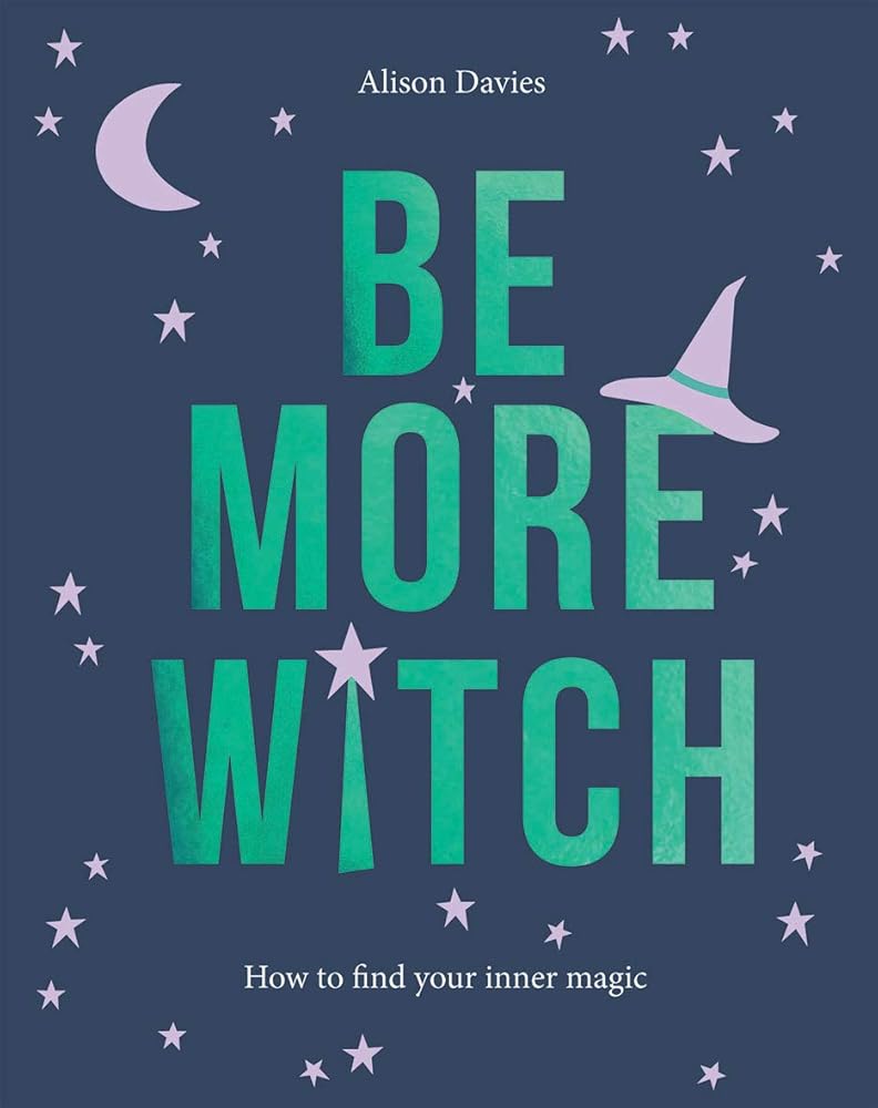 Be More Witch: How to Find Your Inner Magic cover image
