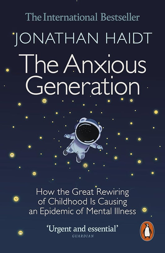 The Anxious Generation: How the Great Rewiring of Childhood Is Causing an Epidemic of Mental Illness cover image