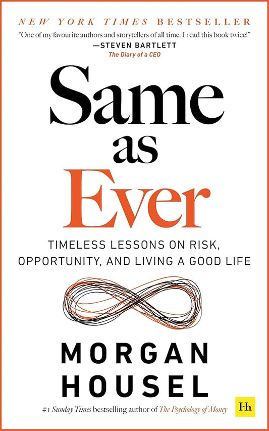 Same as Ever: Timeless Lessons on Risk, Opportunity and Living a Good Life cover image