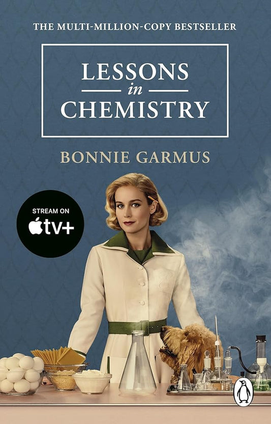Lessons in Chemistry: Apple TV tie-in to the multi-million copy bestseller and prizewinner cover image