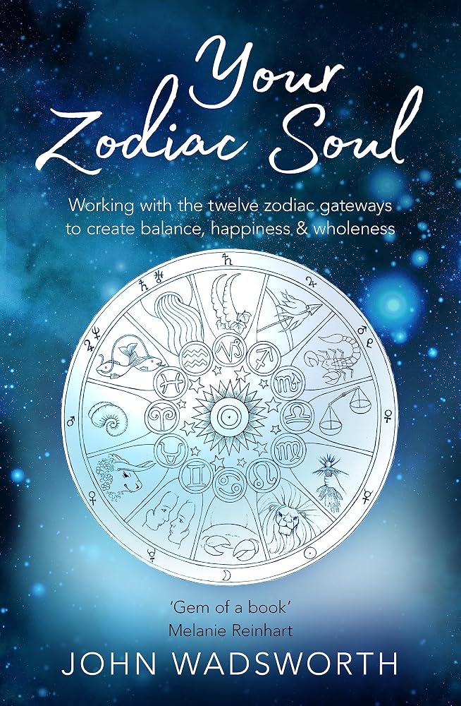 Your Zodiac Soul: Working with the Twelve Zodiac Gateways to Create Balance, Happiness & Wholeness cover image