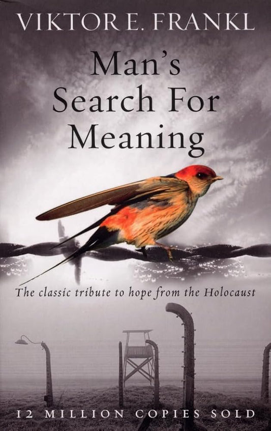 Man's Search For Meaning: The classic tribute to hope from the Holocaust cover image