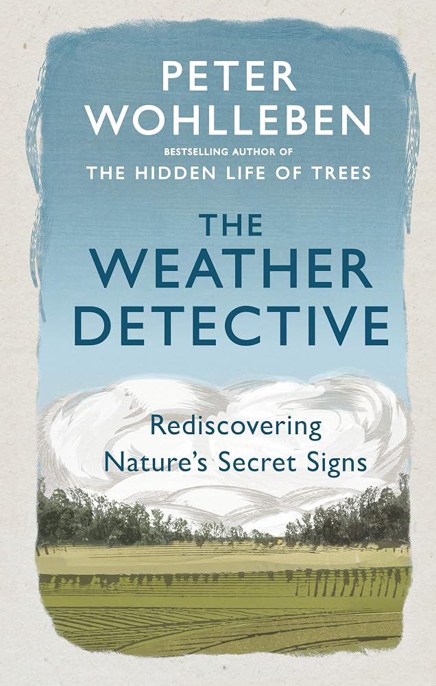 The Weather Detective: Rediscovering Nature’s Secret Signs cover image