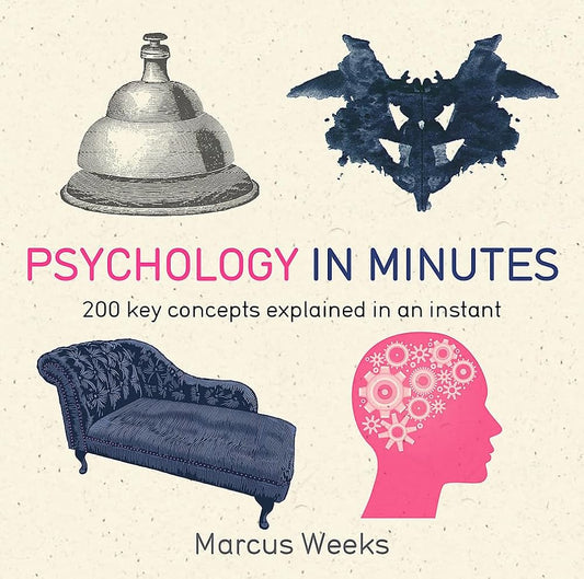 Psychology in Minutes: 200 Key Concepts Explained in an Instant cover image
