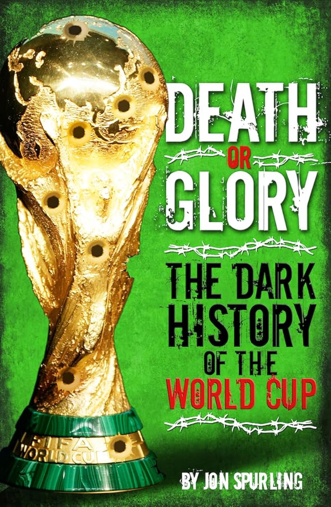 Death or Glory: The Dark History of the World Cup cover image