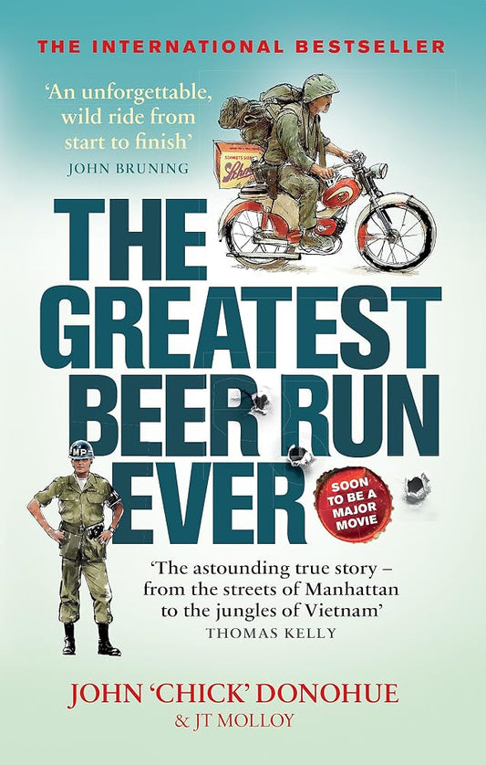 The Greatest Beer Run Ever: A Crazy Adventure in a Crazy War *SOON TO BE A MAJOR MOVIE* cover image