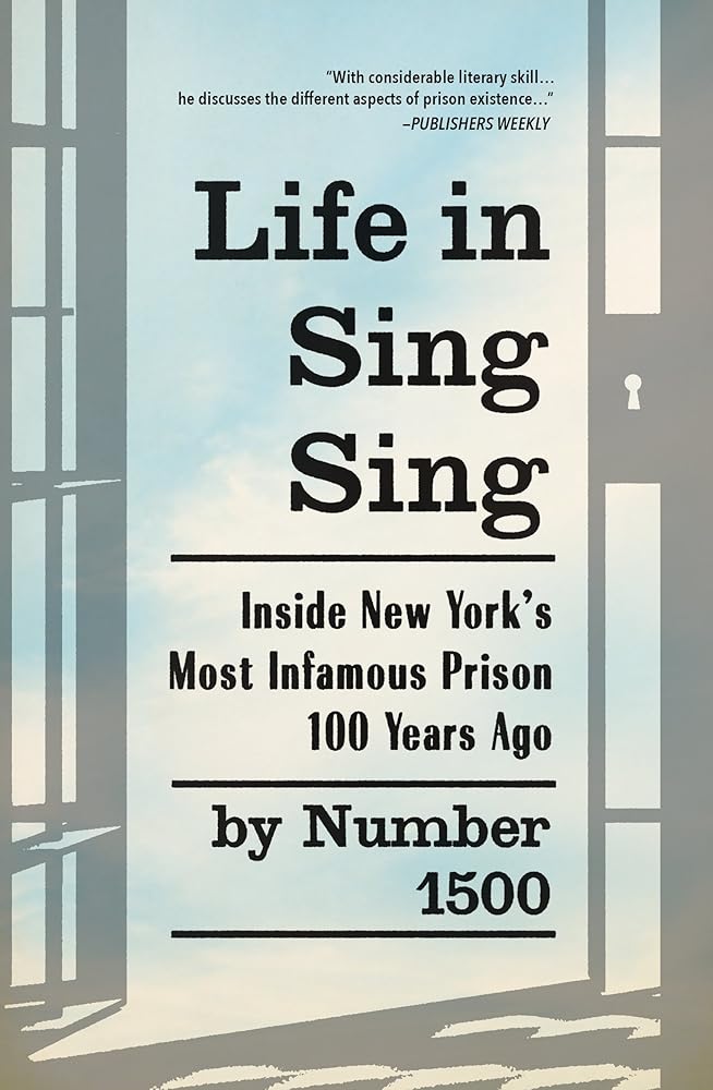 Life in Sing Sing: Inside New York's Most Infamous Prison 100 Years Ago cover image