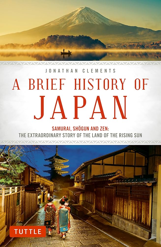 A Brief History of Japan: Samurai, Shogun and Zen: The Extraordinary Story of the Land of the Rising Sun (Brief History of Asia Series) cover image