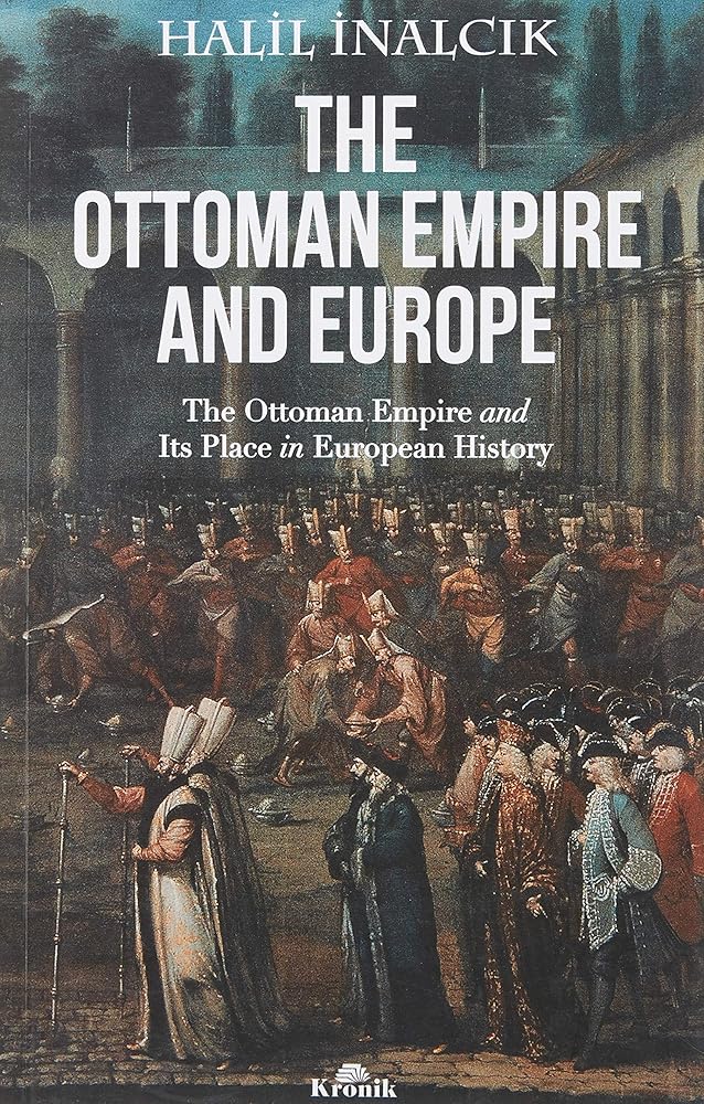 The Ottoman Empire And Europe: The ottoman Empire and Its Place in Europen History cover image