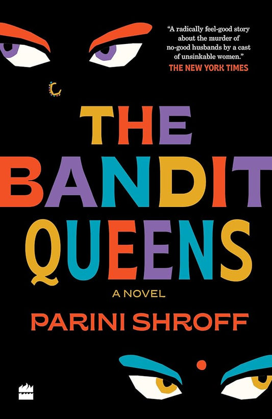 The Bandit Queens: A Novel [LONGLISTED FOR THE WOMEN'S PRIZE FOR FICTION 2023] cover image