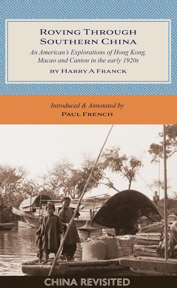 Roving Through Southern China: An American's Explorations of Hong Kong, Macao and Canton in the early 1920s (China Revisited) cover image