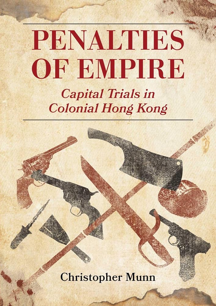 Penalties of Empire: Capital Trials in Colonial Hong Kong cover image