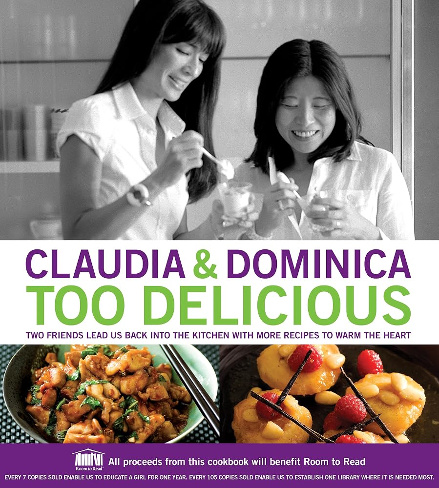 Claudia & Dominica Too Delicious: Two Friends Lead Us Back to the Kitchen With More Recipes to Warm the Heart cover image