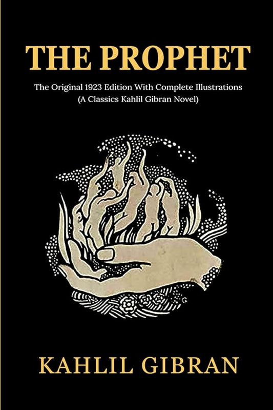 The Prophet: The Original 1923 Edition With Complete Illustrations (A Classics Kahlil Gibran Novel) cover image