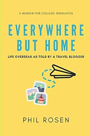 Everywhere But Home: Life Overseas as Told by a Travel Blogger cover image