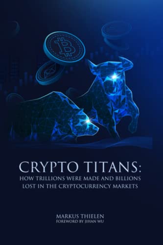 Crypto Titans: How trillions were made and billions lost in the cryptocurrency markets cover image