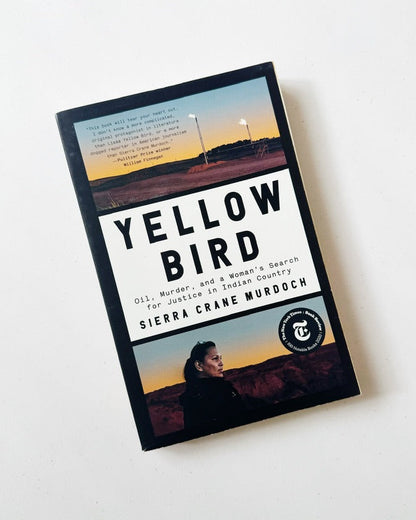 Yellow Bird: Oil, Murder, and a Woman's Search for Justice in Indian Country, Sierra Crane Murdoch