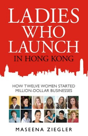 Ladies Who Launch in Hong Kong, Maseena Ziegler