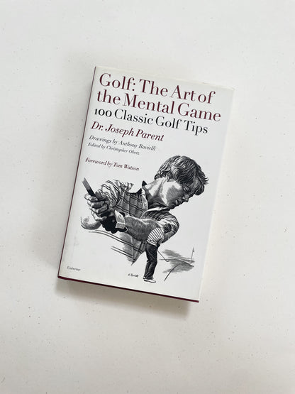 Golf: The Art of the Mental Game (100 Classic Golf Tips)