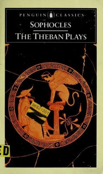 The Theban Plays: King Oedipus; Oedipus at Colonus; Antigone, Sophocles
