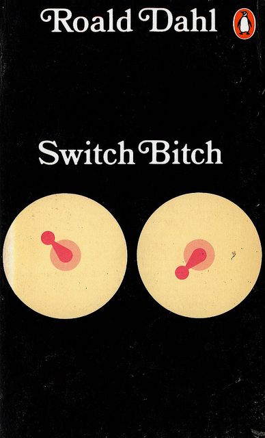 Switch Bitch, Roald Dahl